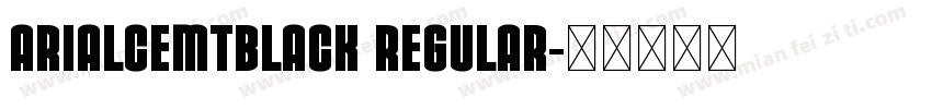 ArialCEMTBlack Regular字体转换